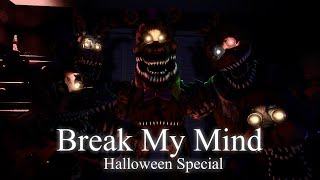 [FNaF/SFM] Break My Mind Halloween Special | unfinished