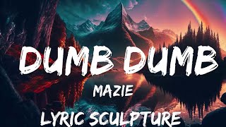 mazie - dumb dumb (Lyrics)  | 30mins with Chilling music