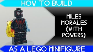 How to Build Miles Morales (with Powers) as a LEGO Minifigure