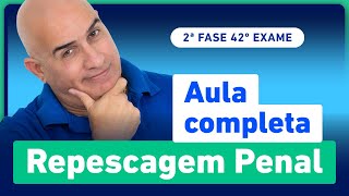 Aula COMPLETA de Repescagem | Direito Penal 2ª Fase 42º Exame OAB