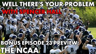 Well There's Your Problem | BONUS Episode 23 PREVIEW: The NCAA