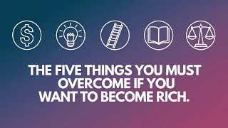 I Became Rich by Overcoming These 6 Huge Obstacles