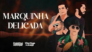 Marquinha Delicada - @brasilcountry - Evandro e Henrique