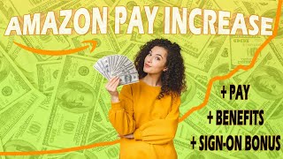 New Amazon Pay Increase, Benefits, Sign On Bonus & More! *FULL BREAKDOWN*