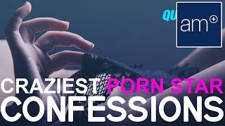 Craziest Pornstar Confessions | Quickies