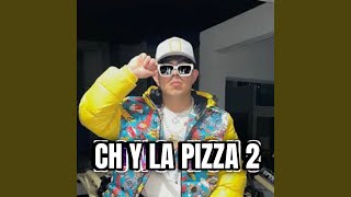 Ch y la Pizza 2