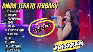 DINDA TERATU - PENGAREPAN - NRESNANI - PELAMPIASAN || DINDA TERATU  FULL ALBUM TERBARU 2024