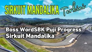 Sirkuit Mandalika Terkini | Boss WordSBK Puji Progress Sirkuit Mandalika