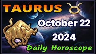 Taurus ♉ Horoscope October 22 2024 | Taurus Today Horoscope #TaurusOctober22