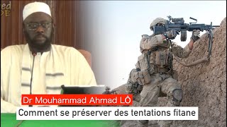 Comment se préserver des tentations fitane | Dr Mouhammad Ahmad LÔ