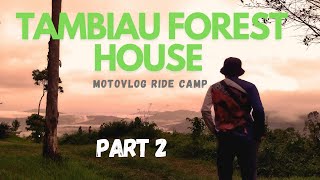 PART 2 HIKE & CAMP TAMBIAU FOREST HOUSE RANAU