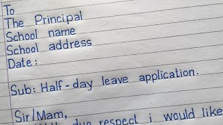 How to write application for half day leave || Half Day Leave Application to Principal ||