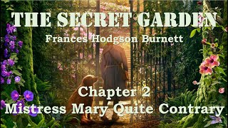 THE SECRET GARDEN | Chapter 2 | Mistress Mary Quite Contrary | Frances Hodgson Burnett