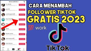 Cara menambah followers tiktok gratis 2023