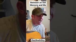 #betweenanoldmemoryandme #country #acousticcover #singersongwriter #keithwhitley