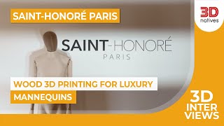 Wood 3D Printing by Saint-Honoré-Paris: Stunning Mannequins for Luxury Brands | 3D Interviews