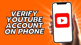 How To Verify Youtube Account On Phone