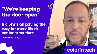 "We're keeping the door open" Ric Lewis on having more Black senior executives! | Colorintech