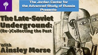 The Late-Soviet Underground: (Re-)Collecting the Past