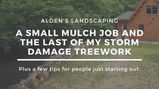 MULCH\TREEWORK AND A FEW QUICK TIPS!