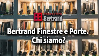 Bertrand Finestre e Porte. Chi siamo?