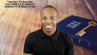 Joshua 1:7-9 Bible Study | "The Key To Success: The LORD's Lip Service"