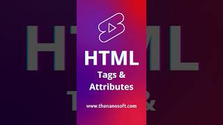 Learn HTML Basics in 60 Seconds | HTML Tags and Attributes Explained | #NanoSoft #Shorts