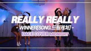 REALLY REALLY [위너,SONG-드림캐쳐] DANCE COVER BY MIDNIGHT