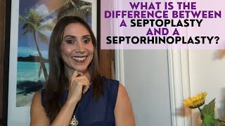 What is the difference between a septoplasty and a septorhinoplasty?