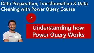 2. Understanding how Power Query works