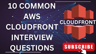 Cracking the CloudFront Code: Top 10 AWS CloudFront Interview Questions Explained!