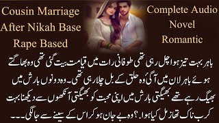 Cousin Marriage | Rape Based | دور ہو جاو مجھ سےگھٹیا انسان | Caring Hero | Complete Audio Novel