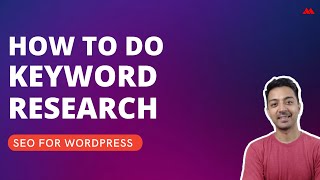 How to do Keyword research in 2022 - A quick guide