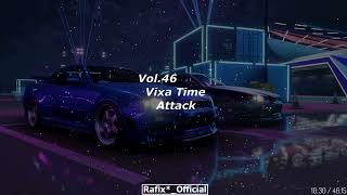 Vixa Time Attack! Vol 46 - Rafix*_Official