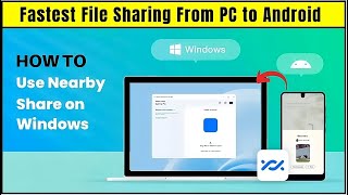 How to Use Nearby Share in Windows 10/11 Correctly — Fastest File Transfer from Android to PC