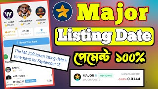 major কত তারিখে লিস্টিং হবে | Major কত কয়েন কত টাকা | major listing date | major coin price