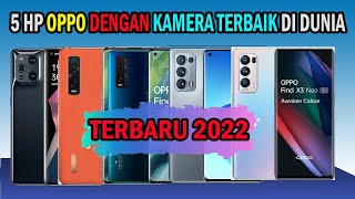 SUPER CIAMIK !! 5 HP OPPO DENGAN CAMERA TERBAIK DI DUNIA TERBARU 2022