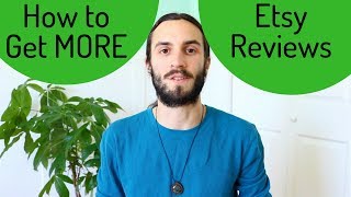 How to get MORE POSITIVE REVIEWS Selling on ETSY (4 simple hacks)