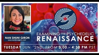 Examining the Psychedelic Renaissance Season 1 (Episode 2: Nan Shuni Giron) | MAPS Canada Webinar