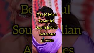 Most beautiful South Indian actress 2024#movies #bollywood #kollywood #southindian #shorts #youtube