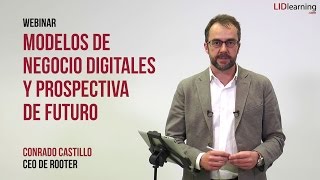 Webinar "Modelos de negocio digitales y prospectiva de futuro" - Conrado Castillo - LIDlearning