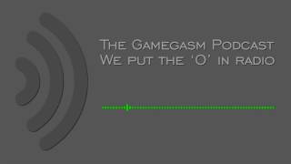 The Gamegasm Podcast - Episode 2 - Andrew Loves Tails