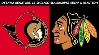 Ottawa Senators vs Chicago Blackhawks Recap & Reaction