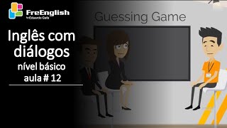 Conversação em Inglês Nível BÁSICO com Diálogos aula #12  *Assista e ative as legendas