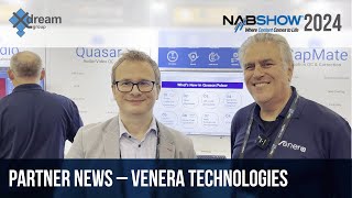 NAB2024 Interview: Venera Technologies | x-dream-news | April 2024