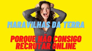 Maravilhas Da Terra | Entenda Porque Você Não Consegue Recrutar Na Internet