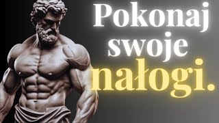 POKONAJ SWOJE NAŁOGI Z TYMI 10 WSKAZÓWKAMI STOICKIMI