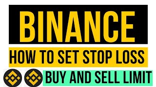 Binance: How To Set Buy And Sell Limit Order (Stop Loss)