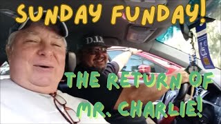 SUNDAY FUN DAY! CHARLIE CHUCKLES is BACK! Let's Welcome Charlie back with a HUGE turnout!