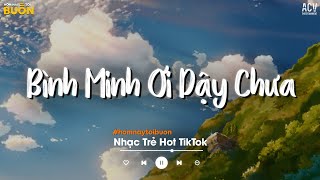 Bình Minh Ơi Dậy Chưa, Cafe Sáng Với Tôi Được Không.. Ai Chung Tình Được Mãi, Câu Hẹn Câu Thề